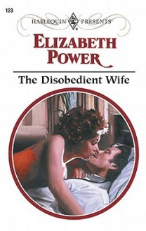 Disobedient Wife - Elizabeth Power