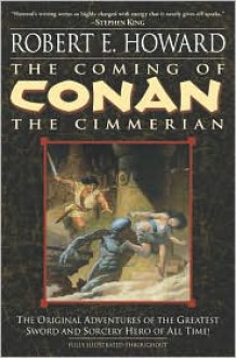 The Coming of Conan the Cimmerian - Robert E. Howard