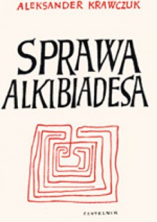 Sprawa Alkibiadesa - Aleksander Krawczuk