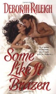 Some Like It Brazen - Deborah Raleigh