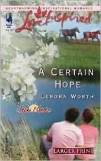 A Certain Hope (Texas Hearts, Book 1) (Larger Print Love Inspired #311) - Lenora Worth