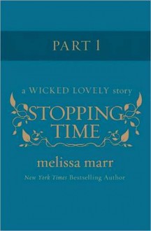 Stopping Time, Part 1 - Melissa Marr
