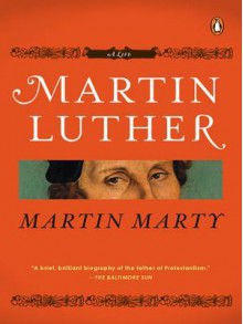 Martin Luther - Martin E. Marty