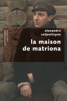 La maison de Matriona - Aleksandr Solzhenitsyn