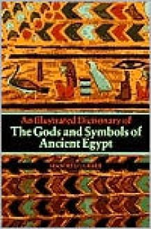 Gods and Symbols of Ancient Egypt - Manfred Lurker