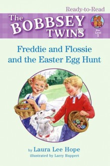 Freddie and Flossie and the Easter Egg Hunt - Laura Lee Hope, Maggie Downer