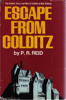 Escape From Colditz - P.R. Reid