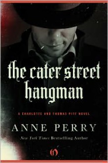 The Cater Street Hangman - Anne Perry