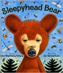 Sleepyhead Bear - Lisa Westberg Peters, Ian Schoenherr