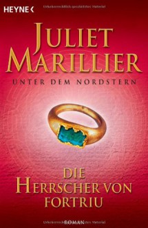 Die Herrscher von Fortriu (Unter dem Nordstern, #2) - Juliet Marillier, Regina Winter