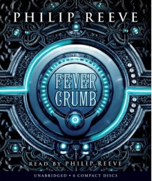 Fever Crumb - Philip Reeve