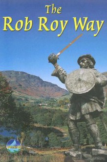 The Rob Roy Way - Jacquetta Megarry