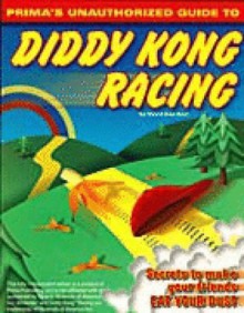 Diddy Kong Racing: Prima's Unauthorized Game Secrets - Brian Boyle, Kip Ward