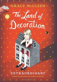 The Land of Decoration - Grace McCleen