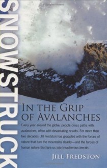 Snowstruck: In the Grip of Avalanches - Jill Fredston