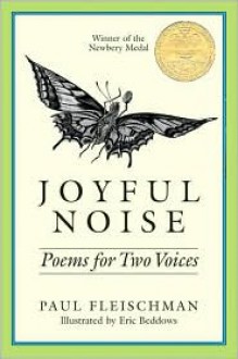 Joyful Noise: Poems for Two Voices - Paul Fleischman, Eric Beddows