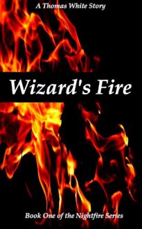 Wizard's Fire - Thomas White