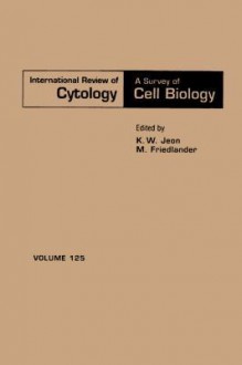 International Review of Cytology, Volume 125 - Kwang W. Jeon