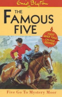 Five Go To Mystery Moor - Enid Blyton