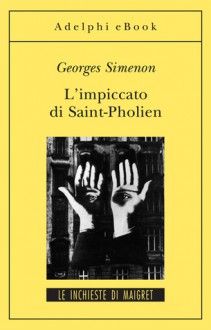 L'impiccato di Saint-Pholien - Georges Simenon, Gabriella Luzzani