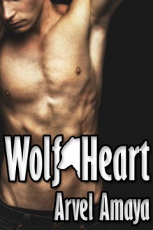 Wolf Heart - Arvel Amaya