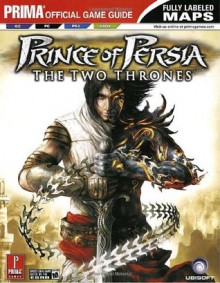 Prince of Persia: The Two Thrones (Prima Official Game Guide) - Fernando Bueno