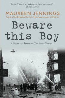 Beware This Boy (Detective Inspector Tom Tyler Mystery) - Maureen Jennings