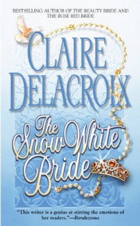 The Snow White Bride - Claire Delacroix