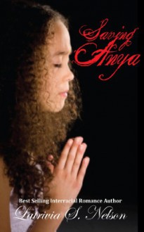 Saving Anya - Latrivia S. Nelson