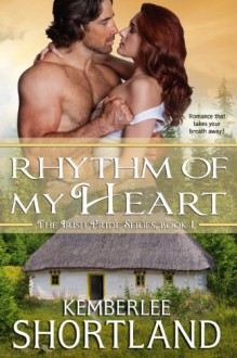 Rhythm of My Heart (Irish Pride Series, book 1) - Kemberlee Shortland