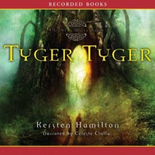 Tyger Tyger - Kersten Hamilton, Celeste Ciulla