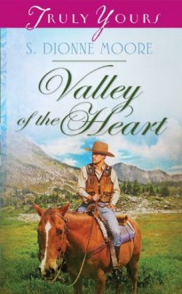 Valley of the Heart (Truly Yours Digital Editions) - S. Dionne Moore