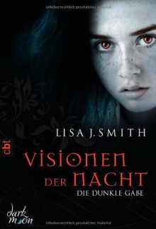 Visionen Der Nacht - Die Dunkle Gabe - L.J. Smith,Anne Emmert