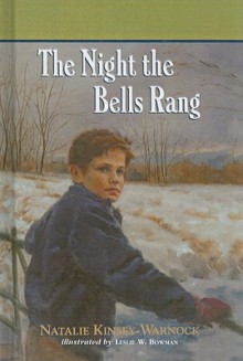 The Night the Bells Rang - Natalie Kinsey-Warnock, Leslie W. Bowman