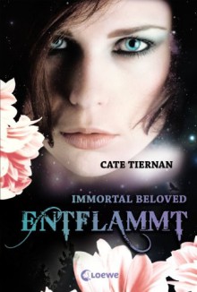 Immortal Beloved: Entflammt - Cate Tiernan, Simone Wiemken