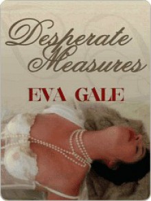 Desperate Measures - Eva Gale