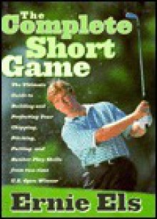 The Complete Short Game - Ernie Els