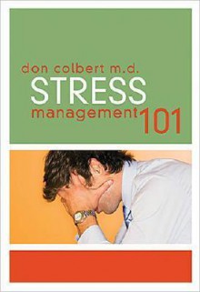 Stress Management 101 - Don Colbert