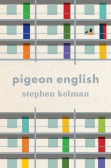 Pigeon English - Stephen Kelman