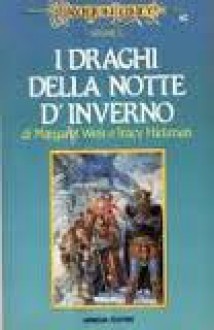 I draghi della notte d'inverno - Margaret Weis, Tracy Hickman