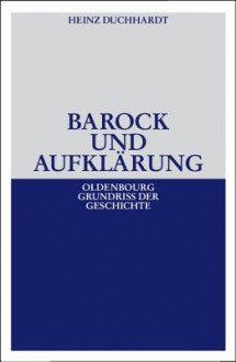 Barock Und Aufklarung - Heinz Duchhardt