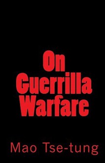 On Guerrilla Warfare - Mao Tse-tung