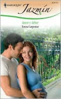 Amor Y Deber (Harlequin Jazmín, #2231) - Teresa Carpenter