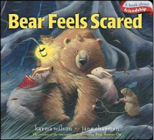 Bear Feels Scared (Board Book) - Karma Wilson, Jane Chapman