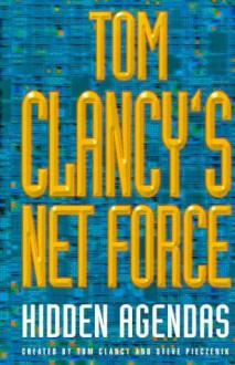 Hidden Agendas (Tom Clancy's Net Force, #2) - Tom Clancy, Steve Perry, Steve Pieczenik