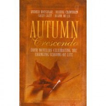 Autumn Crescendo: September Sonata/October Waltz/November Nocturne/December Duet (Inspirational Romance Collection) - Andrea Boeshaar, DiAnn Mills, Sally Laity