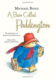 A Bear Called Paddington (Paddington book 1) - Michael Bond, Peggy Fortnum