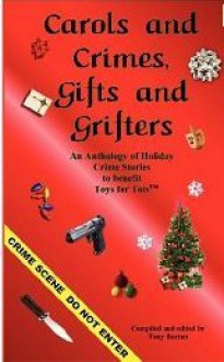 Carols and Crimes, Gifts and Grifters - Thomas H. Cook, Chris Grabenstein, Sue Ann Jaffarian, Tony Burton, Austin S. Camacho, Frank Zafiro, Margaret Fenton, Gail Farrelly, Herschel Cozine