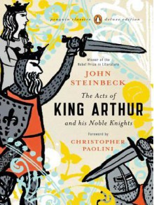 The Acts of King Arthur and His Noble Knights - John Steinbeck