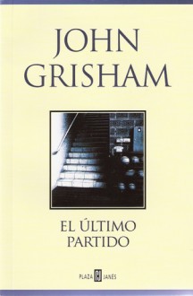 El último partido - John Grisham, Laura Rins Calahorra